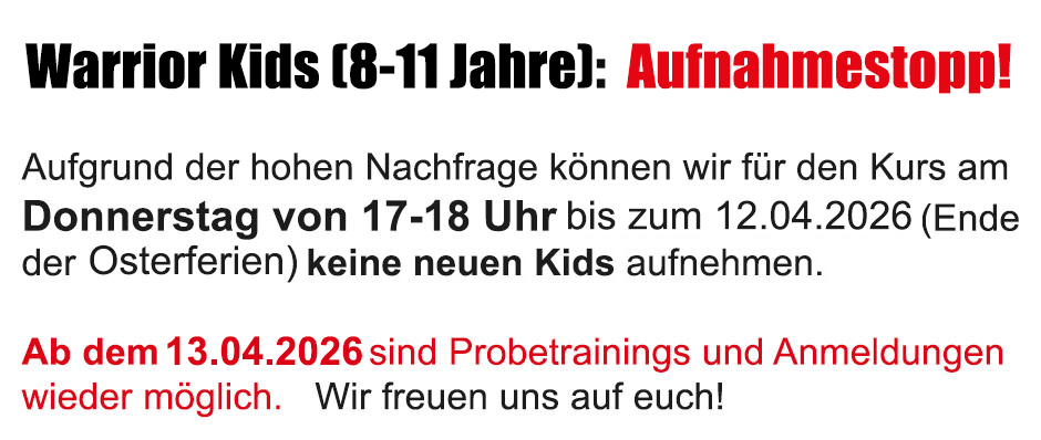 Warrior Kids Aufnahmestopp!